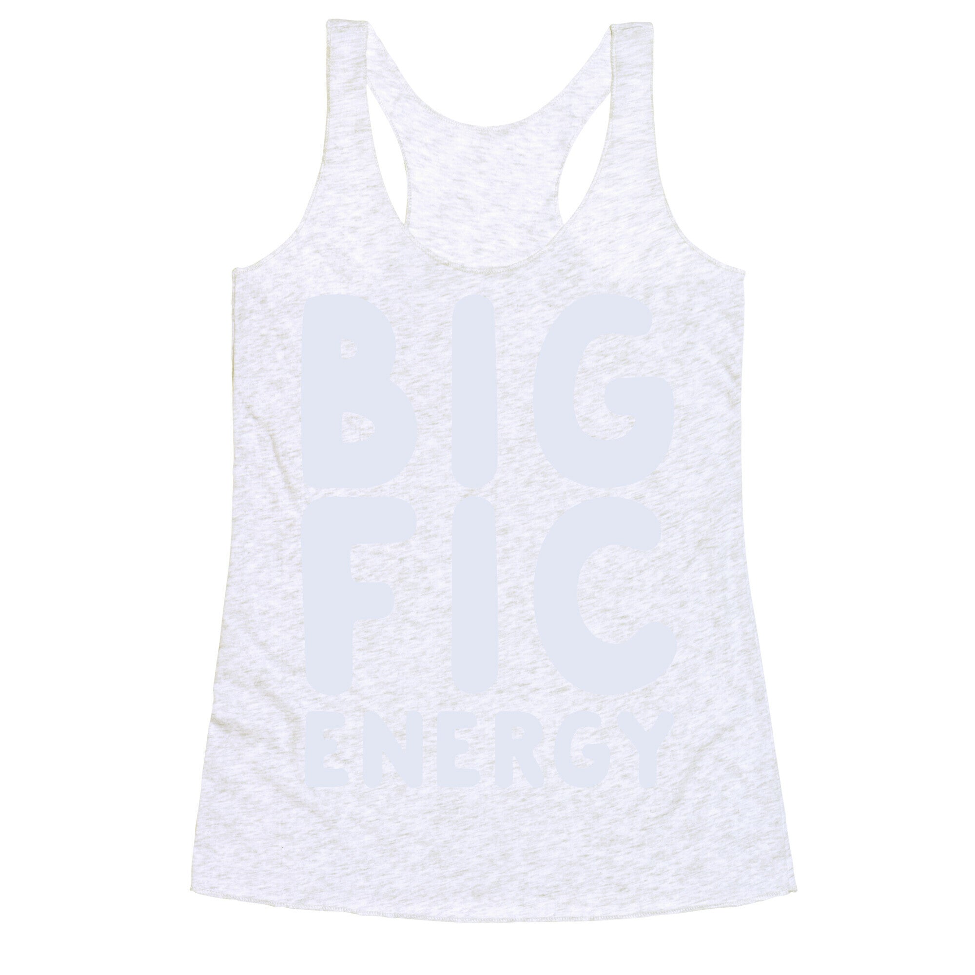 Big Fic Energy  Racerback Tank